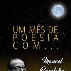 Um mês de poesia com Manoel Bandeira