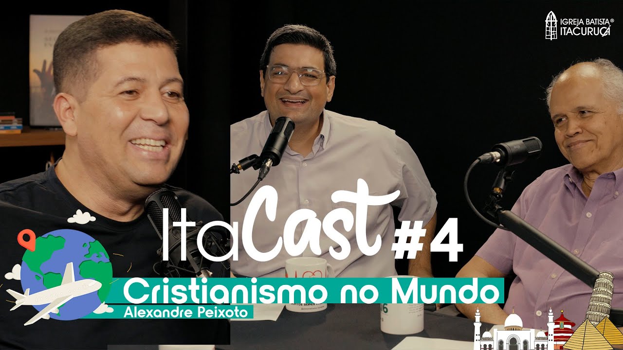 Cristianismo no Mundo - com Alexandre Peixoto | ITACAST Ep. 4