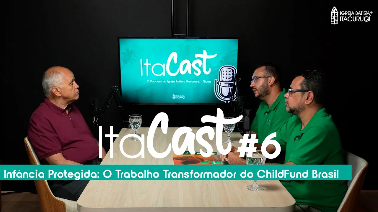 Infância Protegida: O Trabalho Transformador do ChildFund Brasil | ITACAST Ep. 6